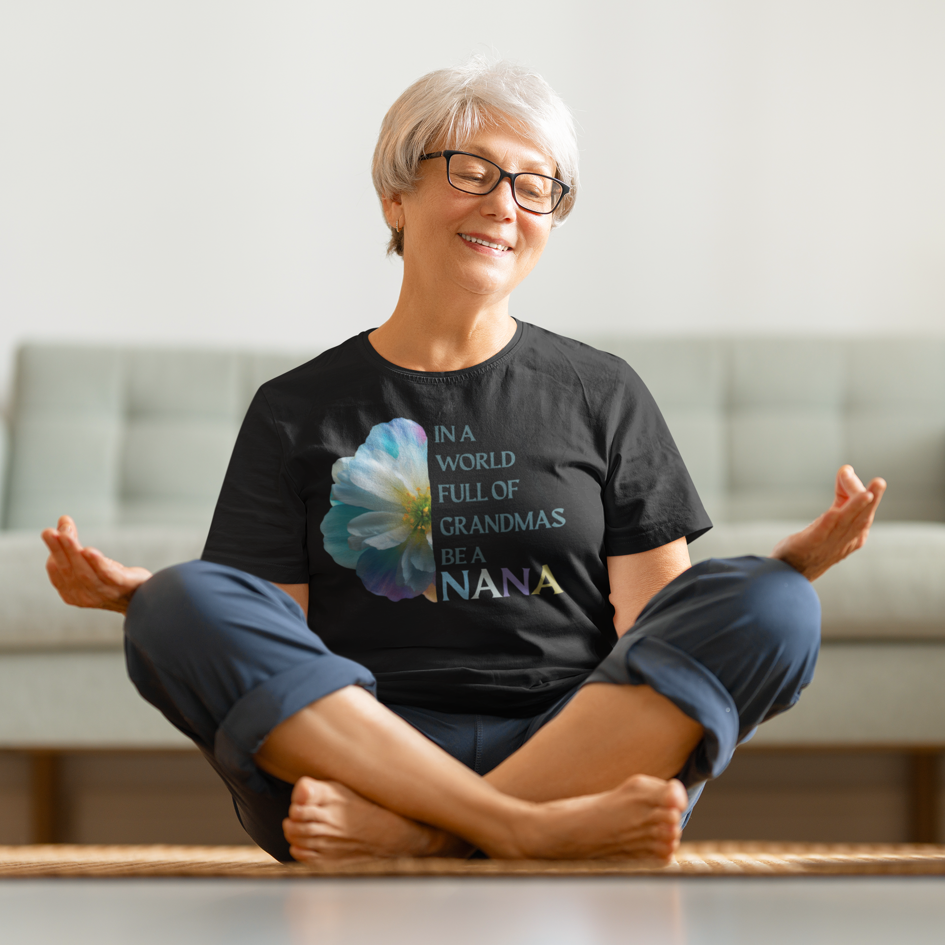 In a World Full of Grandmas, Be a Nana Shirt